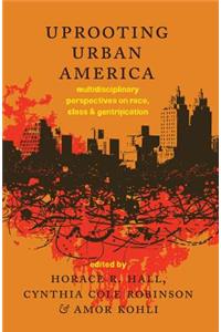 Uprooting Urban America