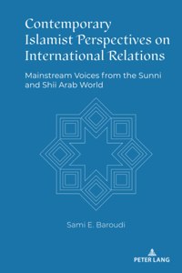 Contemporary Islamist Perspectives on International Relations