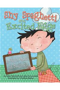 Shy Spaghetti and Excited Eggs: A Kid's Menu of Feelings