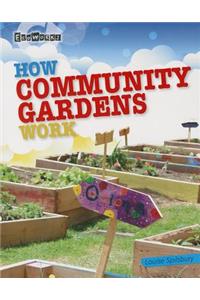How Community Gardens Work