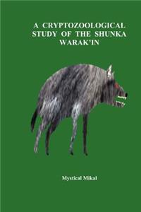 Cryptozoological Study of the Shunka Warak'in