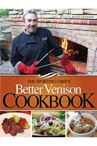 The Sporting Chef's Better Venison Cookbook