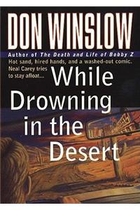 While Drowning in the Desert