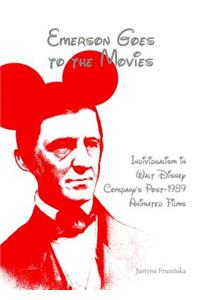 Emerson Goes to the Movies: Individualism in Walt Disney Company's Post-1989 Animated Films