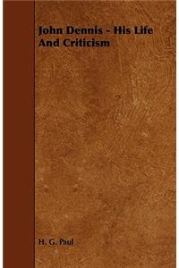 John Dennis - His Life And Criticism