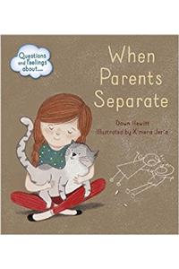Questions and Feelings About: When parents separate