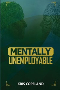 Mentally Unemployable