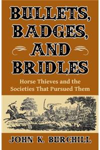 Bullets, Badges, and Bridles