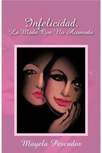 Infelicidad, La Moda Que No Acomoda