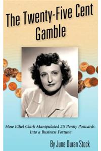 The Twenty-Five Cent Gamble