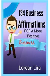 134 Business Affirmations For A More Positive Business