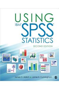 Using Ibm(r) Spss(r) Statistics: An Interactive Hands-On Approach