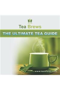 Ultimate Tea Guide