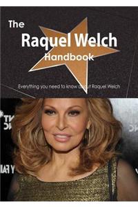 The Raquel Welch Handbook - Everything You Need to Know about Raquel Welch