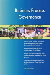Business Process Governance Complete Self-Assessment Guide