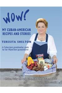 Wow! My Cuban-American Recipes and Stories