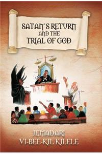 Satan's Return and the Trial of God