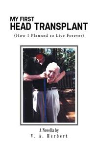 My First Head Transplant