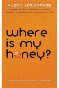 Where Is My Honey?