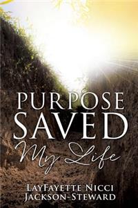 Purpose Saved My Life