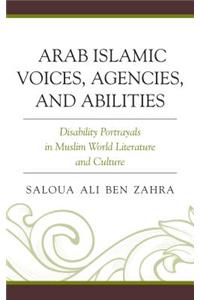 Arab Islamic Voices, Agencies, and Abilities