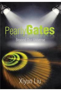 Pearly Gates Beyond Our Universe