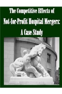 Competitive Effects of Not-for-Profit Hospital Mergers