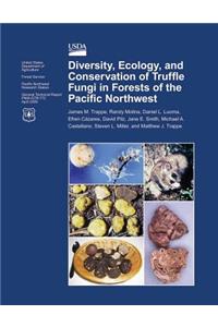 Diversity, Ecology, and Conservation of Truffle Fungi in Forests of the Pacific Northwest