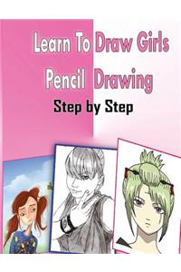Learn To Draw Girls Pencil Drawings Step By Step