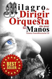 Milagro de Dirigir la Orquesta sin usar las Manos