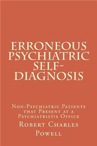 Erroneous Psychiatric Self-Diagnosis