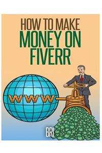 How to Make Money Online With Fiverr