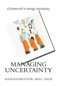 Managing Uncertainty