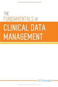 Fundamentals of Clinical Data Management