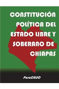 Constitución Política del Estado Libre Y Soberano de Chiapas