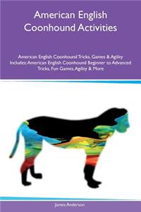 American English Coonhound Activities American English Coonhound Tricks, Games & Agility Includes