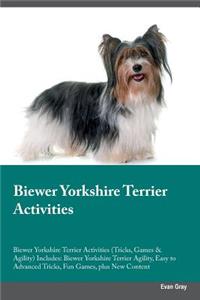 Biewer Yorkshire Terrier Activities Biewer Yorkshire Terrier Activities (Tricks, Games & Agility) Includes