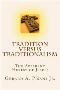 Tradition versus Traditionalism