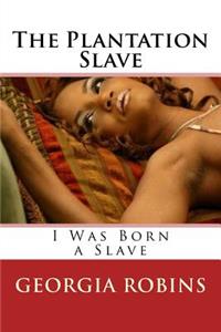 The Plantation Slave