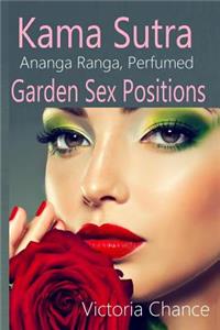 Kama Sutra, Ananga Ranga, Perfumed Garden Sex Positions