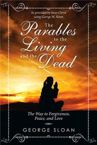 The Parables to the Living and the Dead