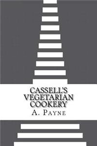 Cassell's Vegetarian Cookery