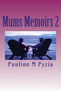 Mums Memoirs II