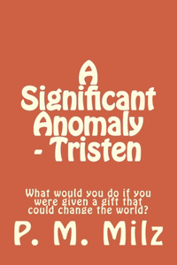 Significant Anomaly - Tristen