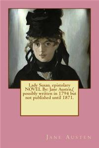 Lady Susan. epistolary NOVEL By