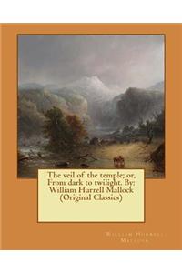 veil of the temple; or, From dark to twilight. By