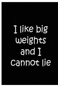 I like big weights and I cannot lie - Black Notebook / Extended Lined Pages