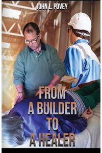 From A Builder To A Healer