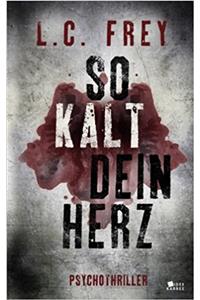 So Kalt Dein Herz