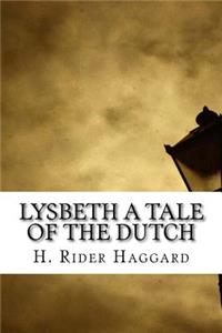 Lysbeth A Tale Of The Dutch